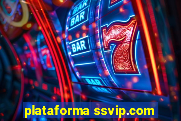 plataforma ssvip.com